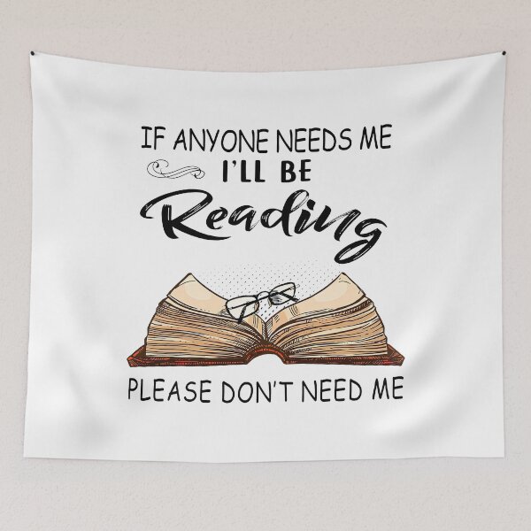 Item preview, If Anyone Needs Me I'll Be Reading Please Don't Need Me designed and sold by Maxartdesigns.