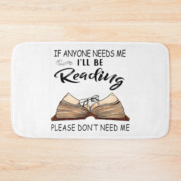 Item preview, If Anyone Needs Me I'll Be Reading Please Don't Need Me designed and sold by Maxartdesigns.