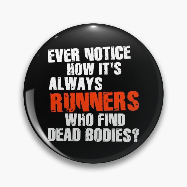 Item preview, Ever Notice How Runners Always Find Dead Bodies? ))(( Funny Running Joke designed and sold by acquiesce13.