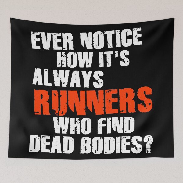 Item preview, Ever Notice How Runners Always Find Dead Bodies? ))(( Funny Running Joke designed and sold by acquiesce13.