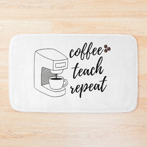 Item preview, Coffee Teach Repeat,  Teacher life,  Teacher shirt, Teacher quotes, Teacher appreciation, Coffee teach repeat mask, Coffee teach repeat sticker, Coffee teach repeat shirt  designed and sold by T. MINISTRY.