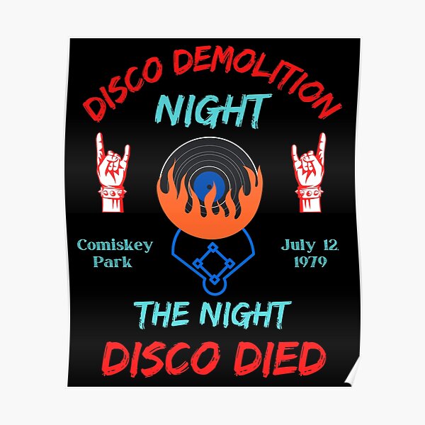 Disco Demolition Night  Poster for Sale by WoodburyLake