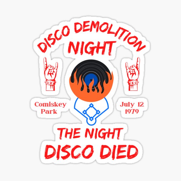 Disco Demolition Night At Comiskey Park  Sticker for Sale by