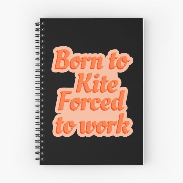 Item preview, Born To Kite Forced To Work designed and sold by Piztees.