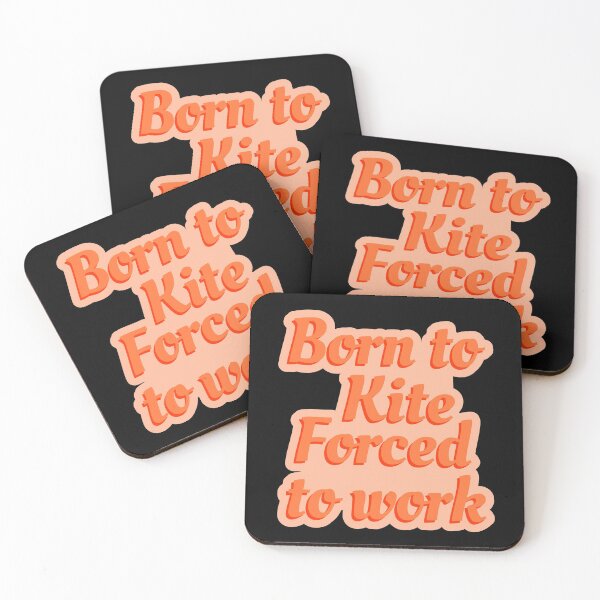 Item preview, Born To Kite Forced To Work designed and sold by Piztees.