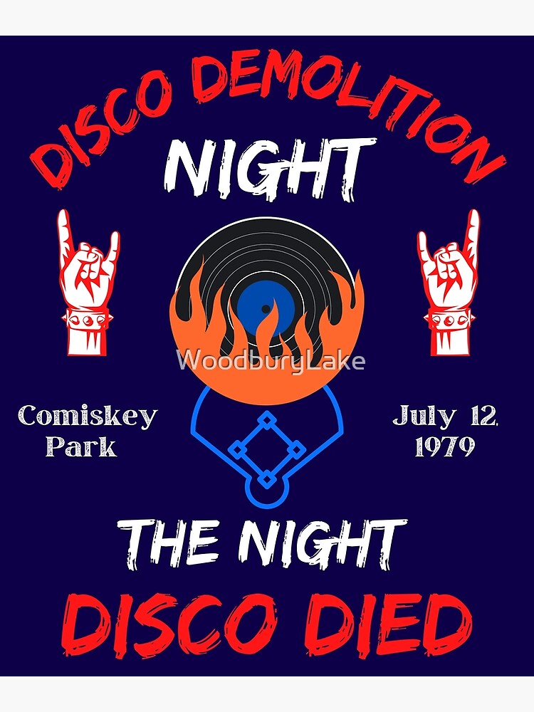 Disco Demolition Night At Comiskey Park  Poster for Sale by WoodburyLake