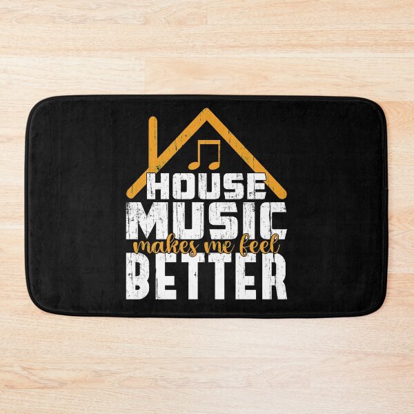 Item preview, House Music Makes Me Feel Better designed and sold by mBshirts.