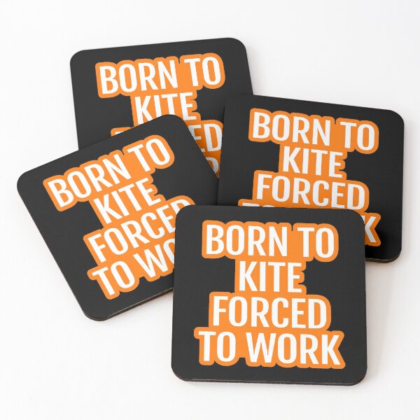 Item preview, Born To Kite Forced To Work designed and sold by Piztees.