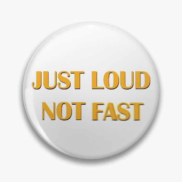 Item preview, Just loud not fast designed and sold by Superarm.