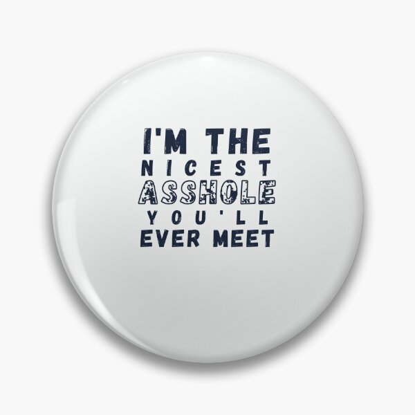 Item preview, I'm The Nicest Asshole You'll Ever Meet  designed and sold by walidsam07.