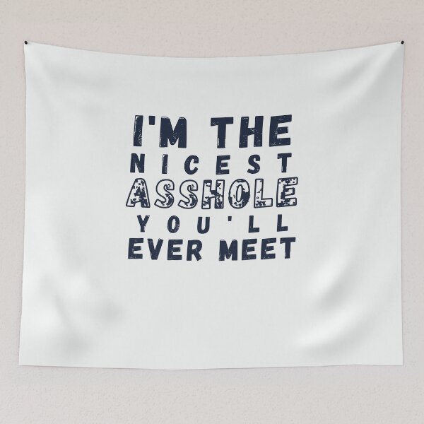 Item preview, I'm The Nicest Asshole You'll Ever Meet  designed and sold by walidsam07.