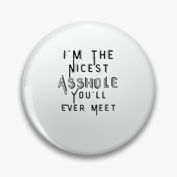 Item preview, I'm The Nicest Asshole You'll Ever Meet  designed and sold by walidsam07.
