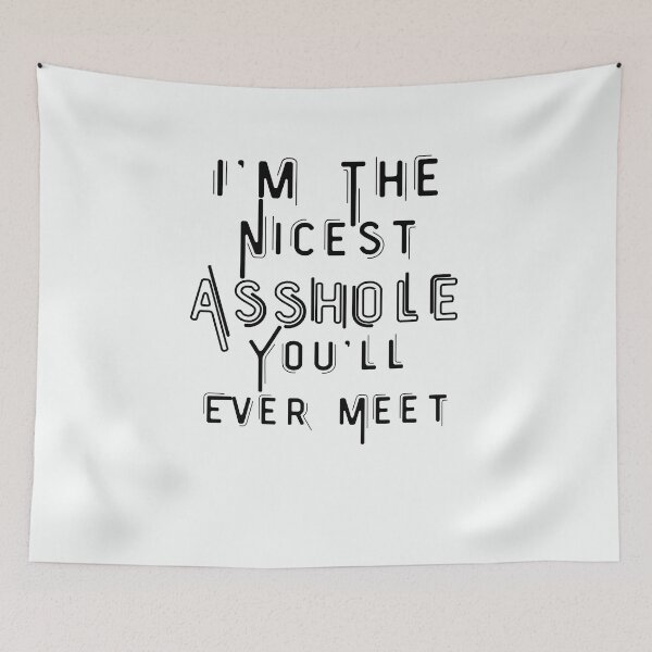 Item preview, I'm The Nicest Asshole You'll Ever Meet  designed and sold by walidsam07.