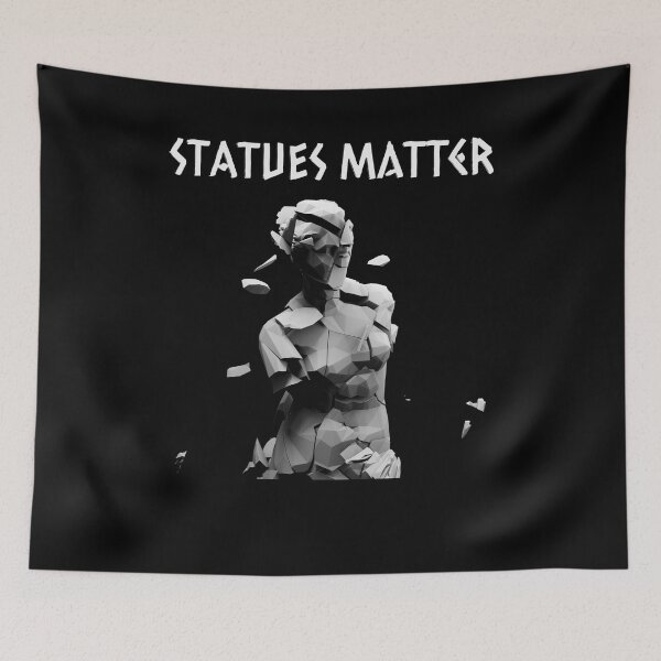 Item preview, Statues Matter, Anti Woke, Anti-PC, political correctness, Statues Matter designed and sold by HomeConscious.