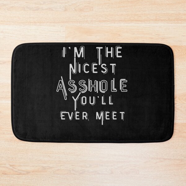 Item preview, I'm The Nicest Asshole You'll Ever Meet  designed and sold by walidsam07.