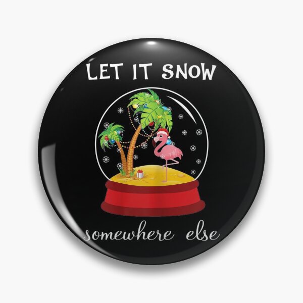 Item preview, Let It Snow Somewhere Else Funny Christmas designed and sold by Rosalind Blick.