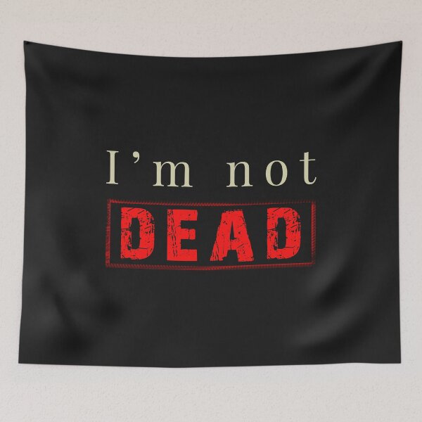 Item preview, I'm not dead designed and sold by Risala.