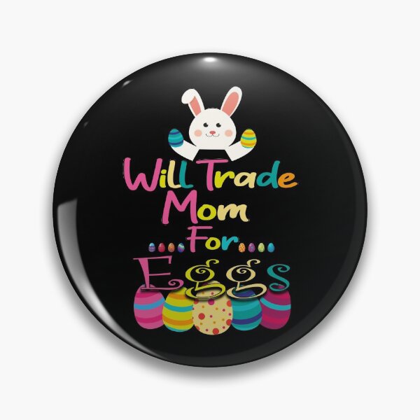 Item preview,  Will Trade Mom For Eggs, easter eggs, easter mom,  designed and sold by oussimakh.