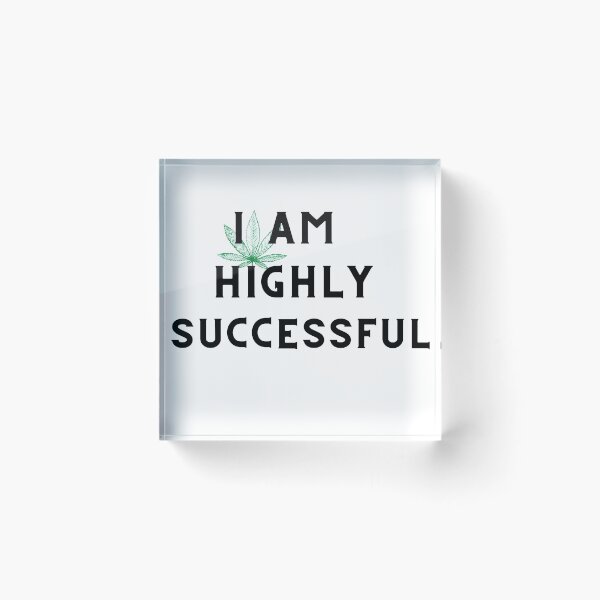Item preview, I AM HIGHLY SUCCESSFUL. Smart Successful Stoner. Weed Memes designed and sold by AlfaEcho.