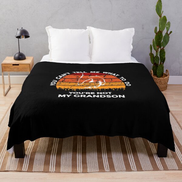 Item preview, You Can't Tell Me What To Do You're Not My Grandkids designed and sold by Trendy Shirt.