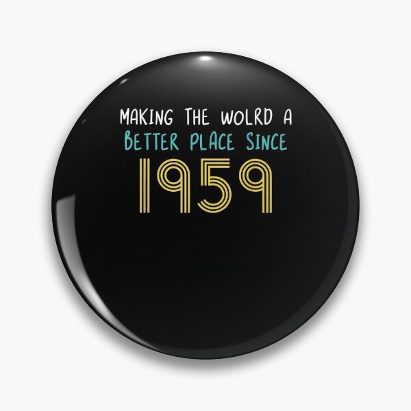 Item preview, Making The World A Better Place Since 1959 62nd Birthday  designed and sold by melisenda.
