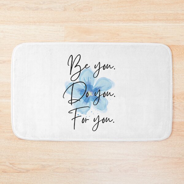 Item preview, Be you. Do you. For you. Blue flower - Sabrinaski. designed and sold by Sabrinaski.