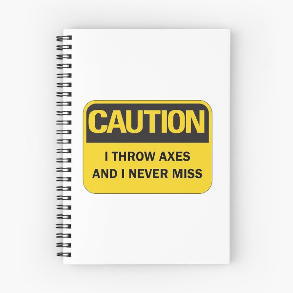 Item preview, Axe throwing saying - funny "Caution: I throw axes and I never miss" axe thrower saying designed and sold by Deegital18.