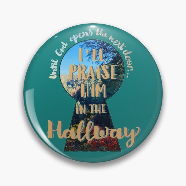 Item preview, I’ll Praise Him In The Hallway designed and sold by Haley Hooks.