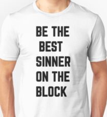 Be The Best Sinner On The Block Unisex T-Shirt