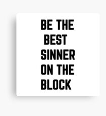 Be The Best Sinner On The Block Canvas Print