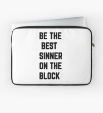 Be The Best Sinner On The Block Laptop Sleeve