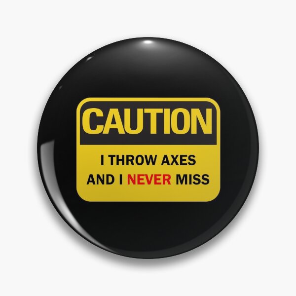 Item preview, Axe throwing saying - funny "Caution: I throw axes and I never miss" axe thrower saying with red and black typography (dark mode) designed and sold by Deegital18.
