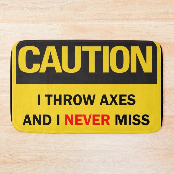 Item preview, Axe throwing saying - funny "Caution: I throw axes and I never miss" axe thrower saying with red and black typography (dark mode) designed and sold by Deegital18.