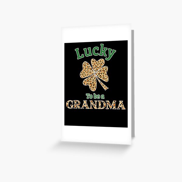 Lucky To Be A Grandma Leopard Lucky Clovers  Greeting Card