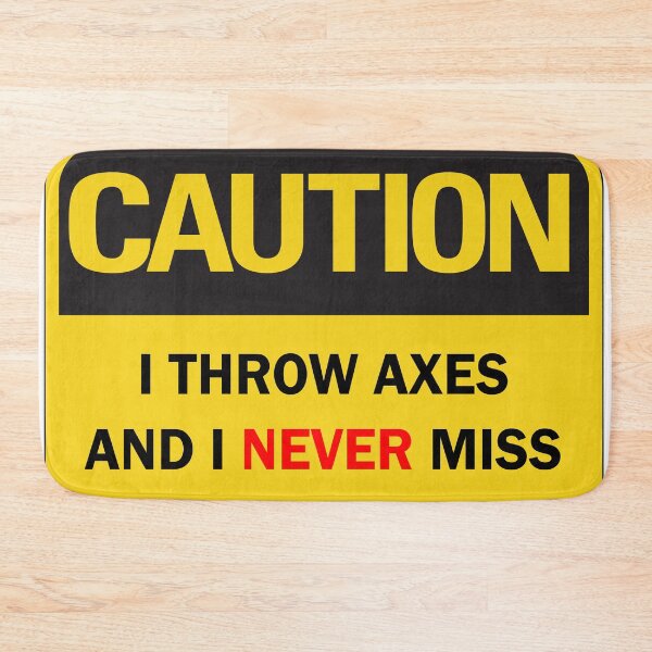 Item preview, Axe throwing saying - funny "Caution: I throw axes and I never miss" axe thrower saying with red and black typography  designed and sold by Deegital18.