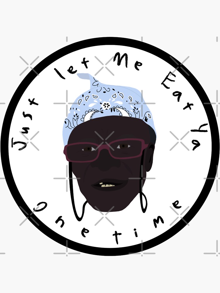 "Just Let Me Eat Ya" Sticker for Sale by billcseggfarm Redbubble