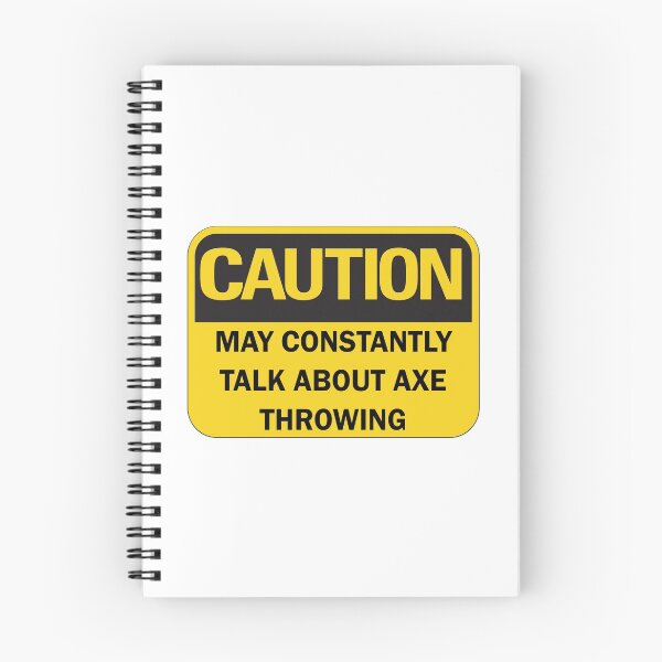 Item preview, Axe throwing saying - funny "Caution: may constantly talk about axe throwing" axe thrower saying with black typography  designed and sold by Deegital18.