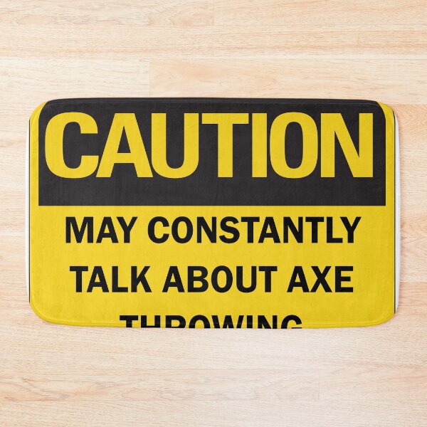 Item preview, Axe throwing saying - funny "Caution: may constantly talk about axe throwing" axe thrower saying with black typography  designed and sold by Deegital18.