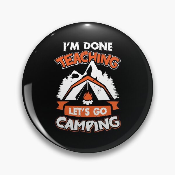 Item preview, I'm Done Teaching Let's Go Camping designed and sold by Marcid95.