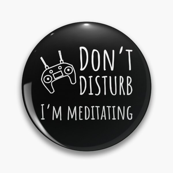 Item preview, ‘Don't Disturb, I'm Meditating' Design Featuring An FPV Drone Flight Controller - Funny Gift For Quadcopter Lovers And Enthusiasts designed and sold by funpix-shop.