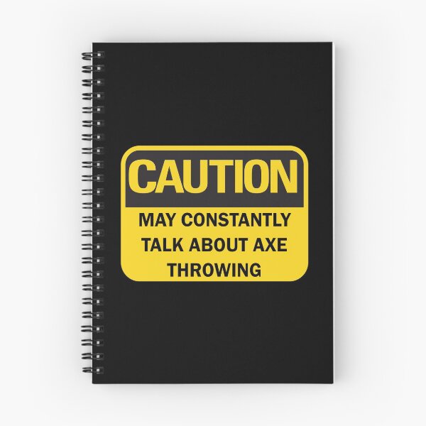 Item preview, Axe throwing saying - funny "Caution: may constantly talk about axe throwing" axe thrower saying with black typography (dark mode) designed and sold by Deegital18.