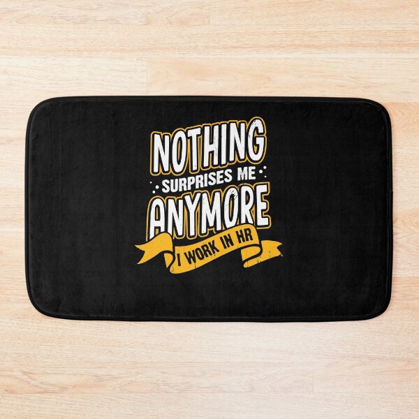 Item preview, Nothing Surprises Me Anymore I Work In HR designed and sold by Marcid95.