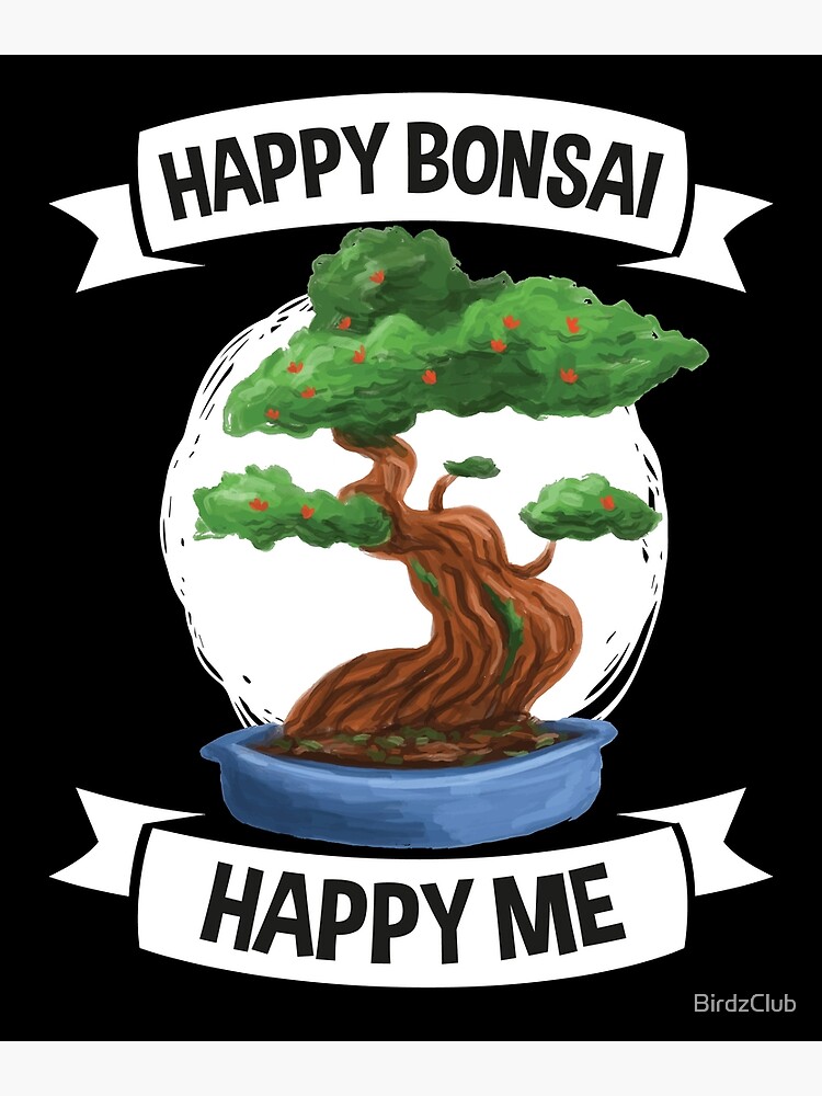 "Happy Bonsai Japan Garden Art Spruch Gift" Poster for Sale by