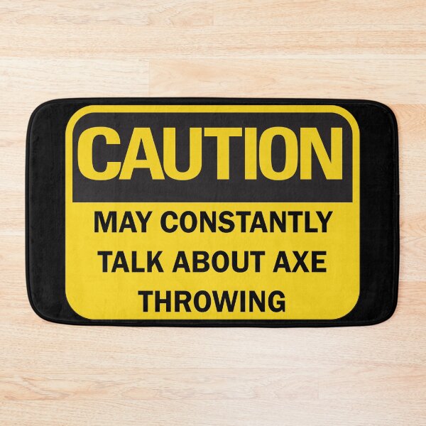 Item preview, Axe throwing saying - funny "Caution: may constantly talk about axe throwing" axe thrower saying with black typography (dark mode) designed and sold by Deegital18.
