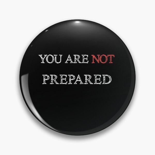 Item preview, You are not prepared  designed and sold by Designhub14.