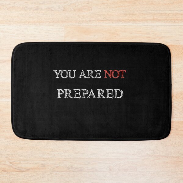 Item preview, You are not prepared  designed and sold by Designhub14.