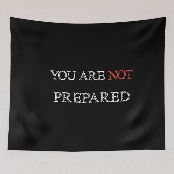 Item preview, You are not prepared  designed and sold by Designhub14.