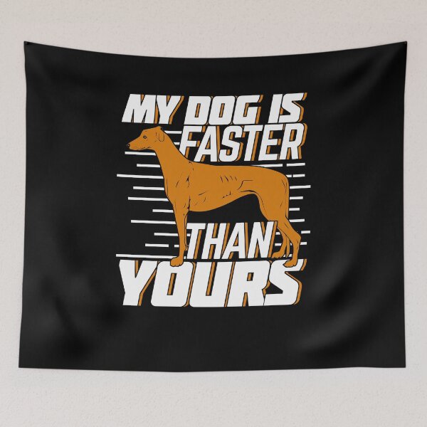 Item preview, My Dog Is Faster Than Yours Greyhound Owner Gift designed and sold by Marcid95.