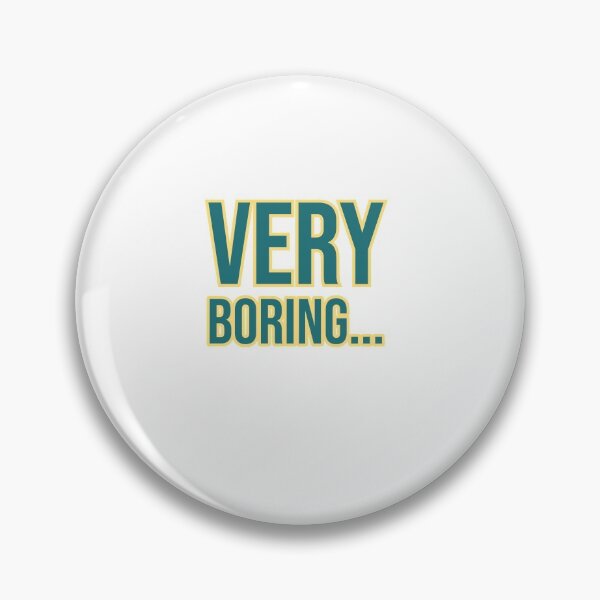 Item preview, Very Boring funny humor sarcastic designed and sold by GilesTs.