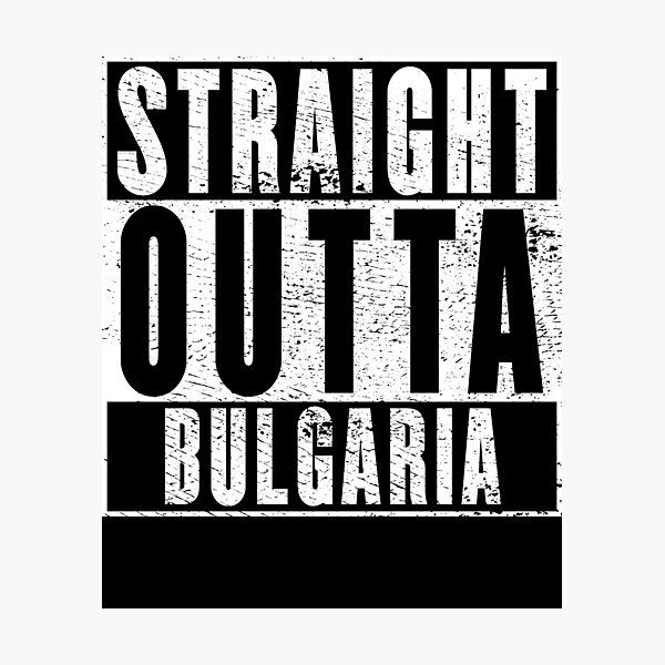 Item preview, Straight Outta Bulgaria designed and sold by RandomStuffShop.